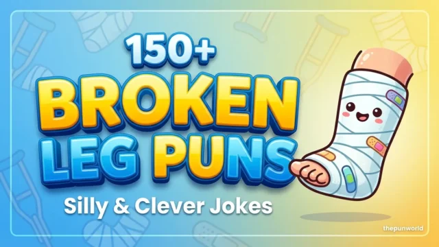Featured image with glossy 3D text reading 150+ broken leg puns next to a smiling cartoon leg in a cast with bandages.